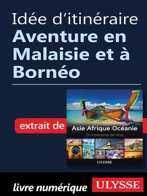cover image of Idée d'itinéraire--Aventure en Malaisie et à Bornéo